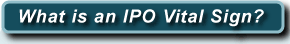 What is an IPO Vital Sign?